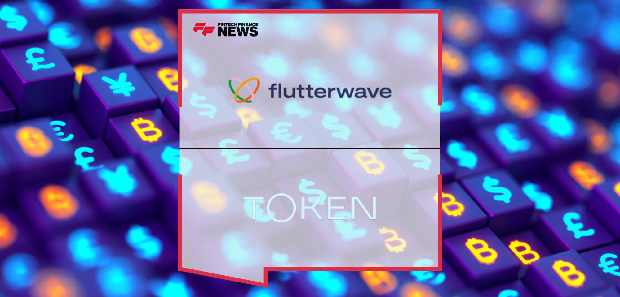 FLUTTERWAVE COLLABORATES WITH TOKEN.IO TO EASE FUNDS TRANSFER ABROAD